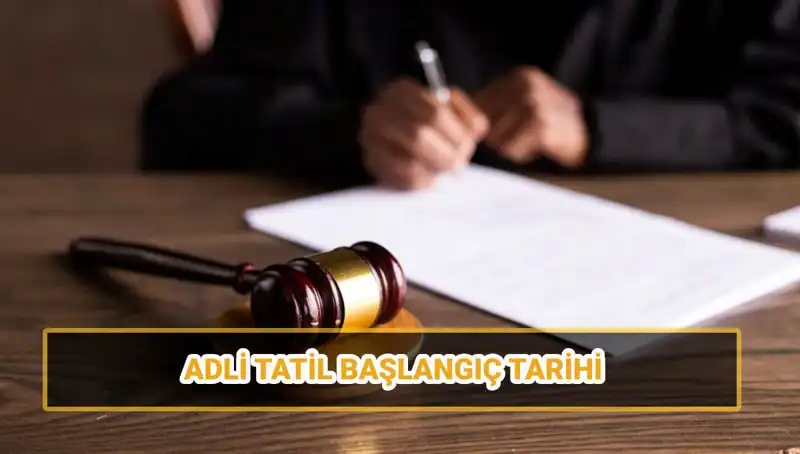 2025 Adli Tatil Takvimi: Başlangıç ve Bitiş Tarihleri Nedir?
