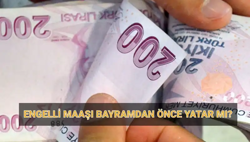 Engelli Aylığı Bayram Öncesi Ödenecek mi? 2025 Tarihleri Belli Oldu!