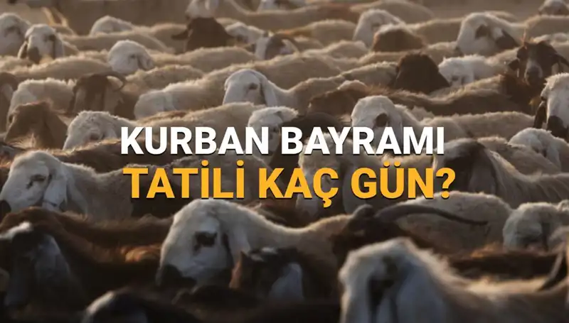 Kurban Bayramı Tatili 2025: Ne Zaman Başlıyor ve Kaç Gün Sürecek?
