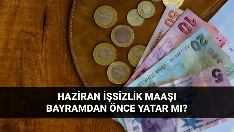 İşsizlik Aylığı Bayram Öncesi Hesaplara Geçer Mi? 2025 Haziran Soruları Çoğaldı!